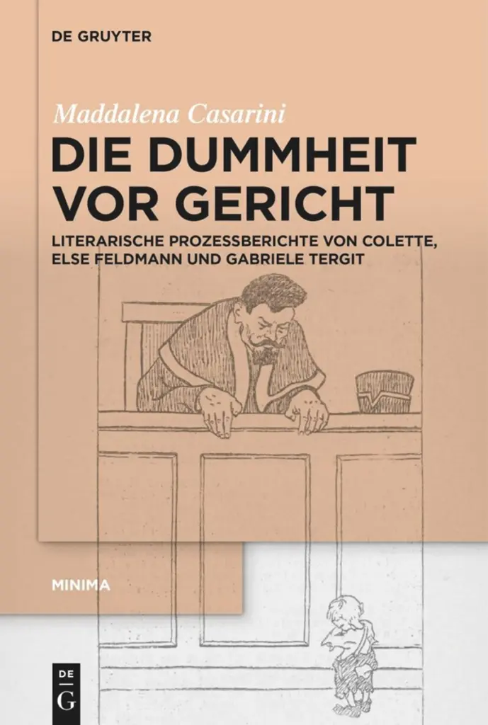 Maddalena Casarini: „Die Dummheit vor Gericht. Literarische Prozessberichte von Colette, Else Feldmann und Gabriele Tergit“